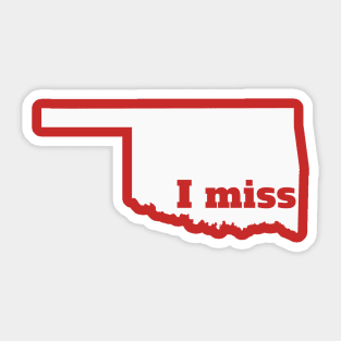 I Miss Oklahoma - My Home State Sticker